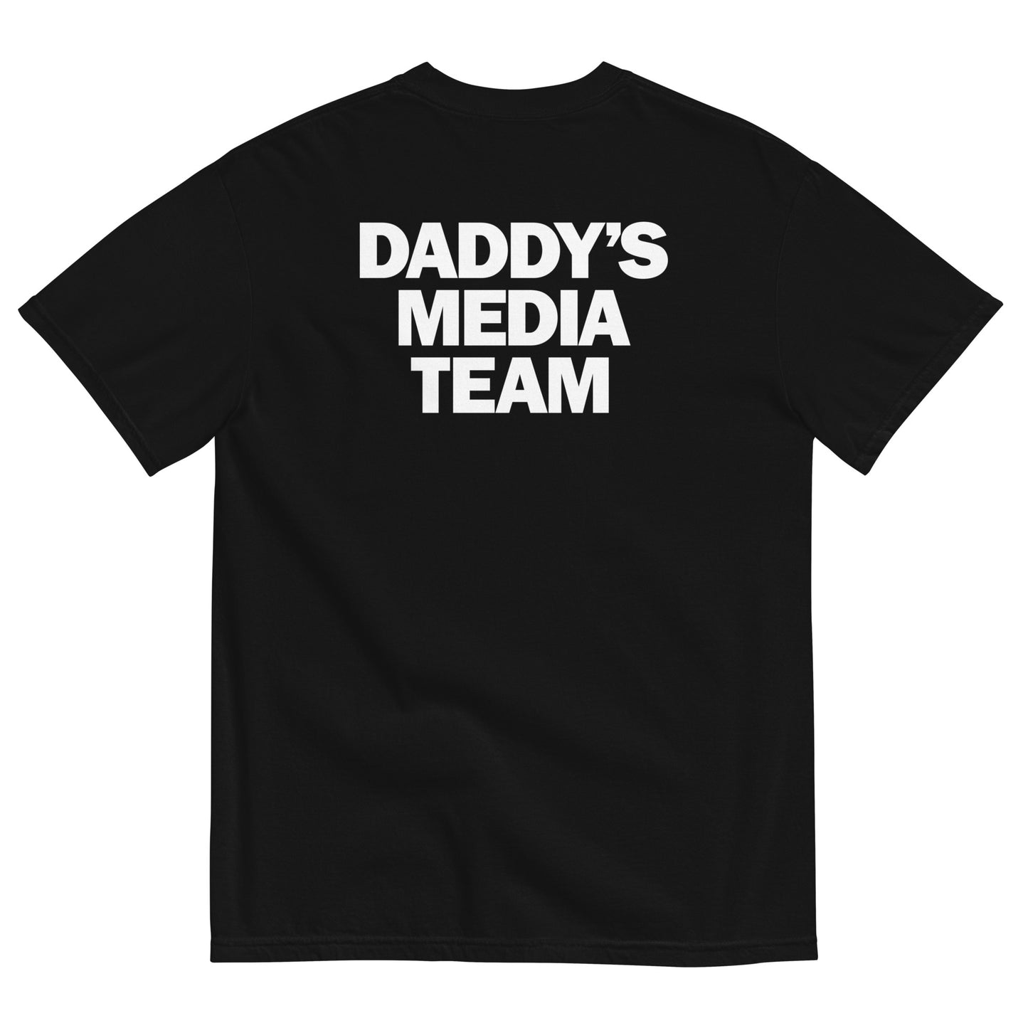 "Daddy's Media Team" T-Shirt